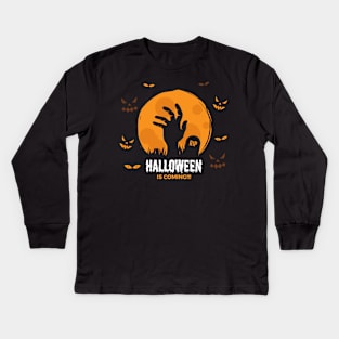 Halloween is coming Kids Long Sleeve T-Shirt